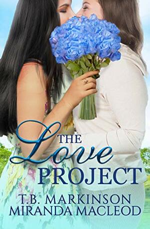 T.B. Markinson, Miranda MacLeod: The Love Project (2021, self)