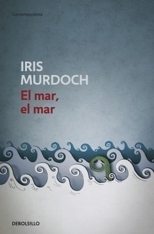 Iris Murdoch: El mar, el mar (Paperback, Spanish language, 2009, Debolsillo)