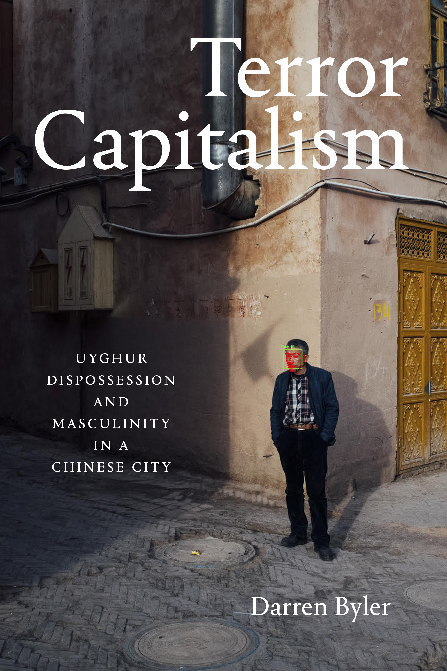 Darren Byler: Terror Capitalism (2021, Duke University Press)