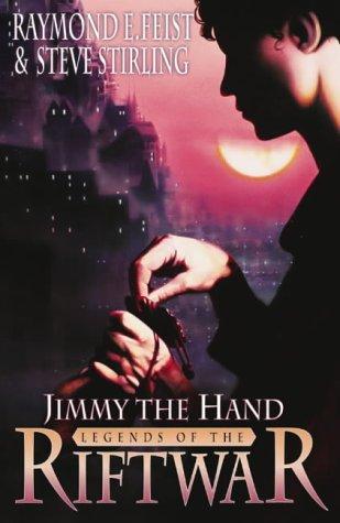Raymond E. Feist, Steve Stirling: Jimmy the Hand (Tales of the Riftwar) (2003, Voyager)