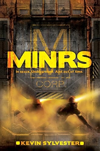 Kevin Sylvester: MiNRS (2015, Margaret K. McElderry Books)