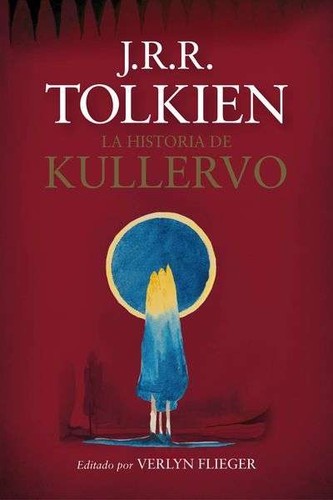 J. R. R. Tolkien: La historia de Kullervo (2016, Minotauro)