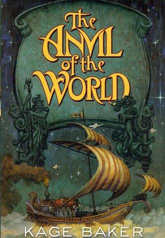 Kage Baker: The anvil of the world (2003, Tor, Tor Books)