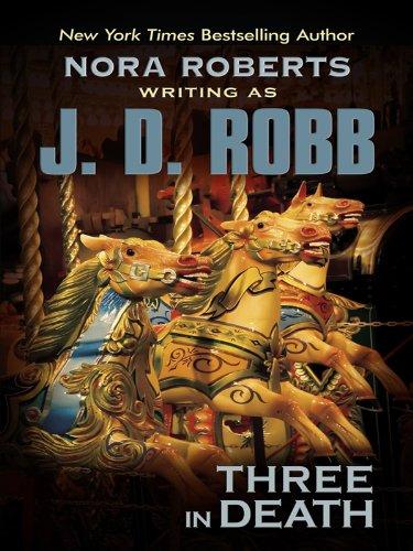 Nora Roberts: Three in death (2010, Thorndike Press)