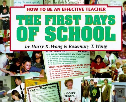 Harry K. Wong, Rosemary T. Wong: The First Days of School (Paperback, 1997, Harry K. Wong Publications)