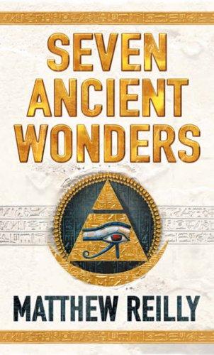 Matthew Reilly: Seven Ancient Wonders (Paperback, 2006, Macmillan Publishers Ltd)