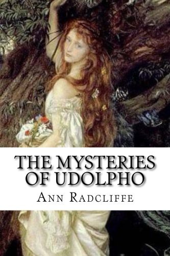 Ann Radcliffe: The Mysteries of Udolpho (Paperback, Createspace Independent Publishing Platform, CreateSpace Independent Publishing Platform)