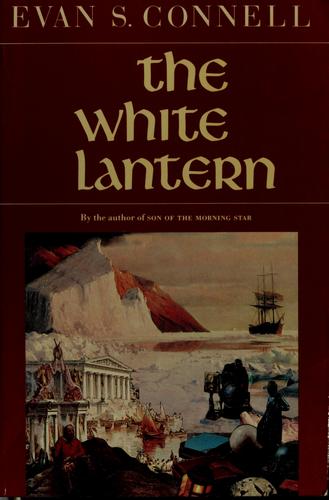 Evan S. Connell: The white lantern (1989, North Point Press)
