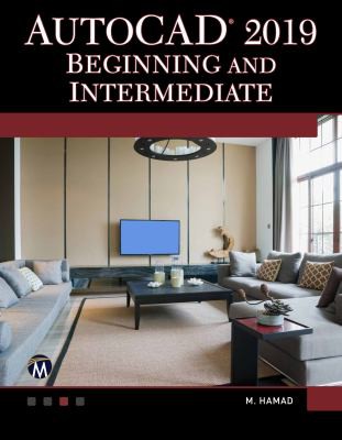 Munir Hamad: AutoCAD 2019 Beginning and Intermediate (2018, Mercury Learning & Information)