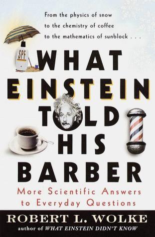 Robert Wolke: What Einstein Told His Barber (2000)
