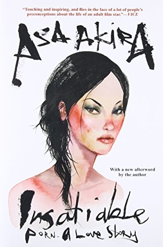 Asa Akira: Insatiable (Paperback, 2015, Grove Press)