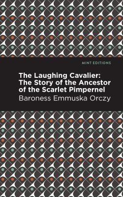 Mint Editions, Emma Orczy: Laughing Cavalier (2021, West Margin Press)