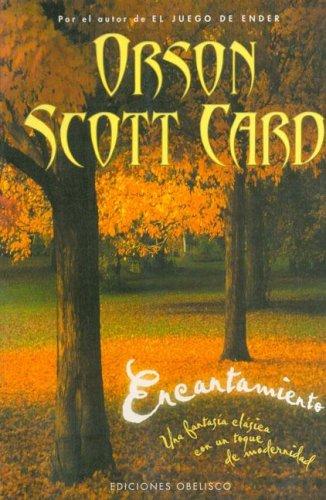 Orson Scott Card: Encantamiento/enchantment (Coleccion Obelisco Narrativa) (Spanish language, 2005, Obelisco)