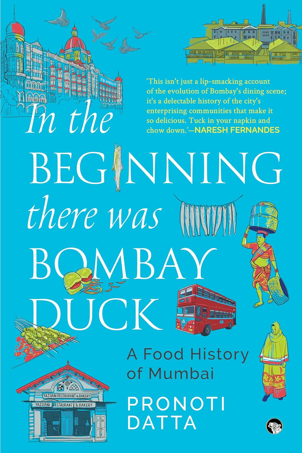Pronoti Datta: In the Beginning there was Bombay Duck (Paperback, 2025, Speaking Tiger Books)