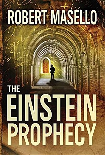 Robert Masello: The Einstein Prophecy (Hardcover, 2016, Center Point Pub)