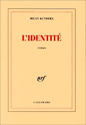 Milan Kundera: L' identité (French language, 1997, Gallimard)