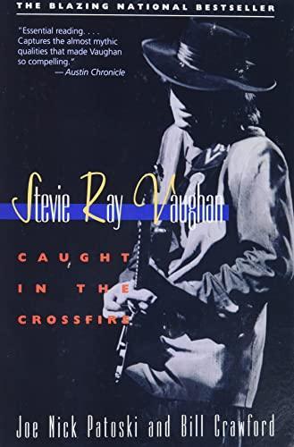 Joe Nick Patoski: Stevie Ray Vaughan : Caught in the Crossfire (1993)