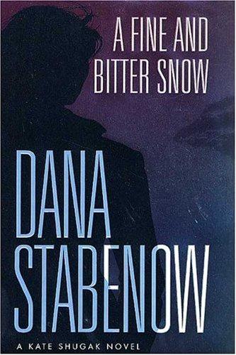 Dana Stabenow: A fine and bitter snow (2002, St. Martin's Minotaur)