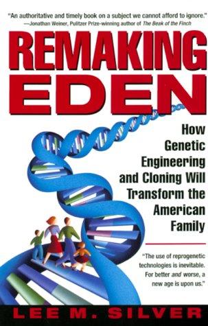 Lee M. Silver: Remaking Eden (1998, Harper Perennial)