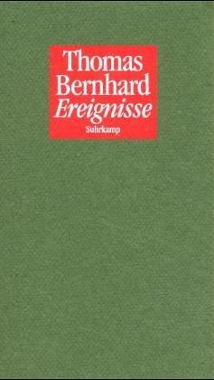 Thomas Bernhard: Ereignisse. (Paperback, 1991, Suhrkamp)