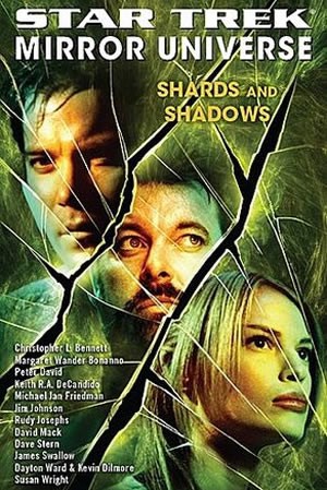 Michael Jan Friedman, Peter David, Keith R. A. DeCandido, James Swallow, David Alan Mack, Kevin Dilmore, Jim Johnson, Rudy Josephs, Dave Stern, Dayton Ward, Susan Wright: Shards and shadows (Paperback, 2008, Pocket Books)