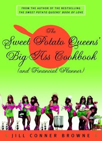 Jill Conner Browne: The Sweet Potato Queens' big-ass cookbook (and financial planner) (2003, Three Rivers Press)