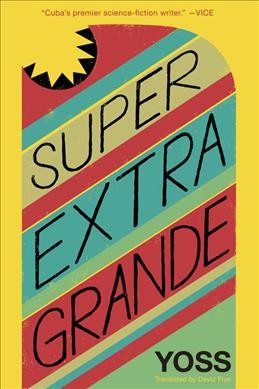 Yoss: Super extra grande (2016)