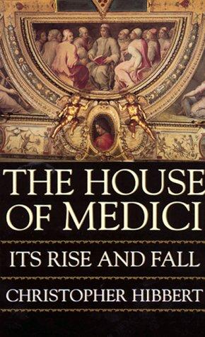 Christopher Hibbert: The House of Medici (Paperback, 1999, Harper Perennial)