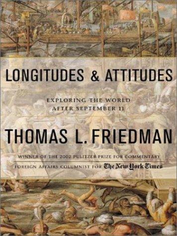 Thomas Friedman: Longitudes and Attitudes (2003, Thorndike Press)