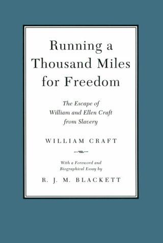 William Craft: Running a thousand miles for freedom (1999, Louisiana State University Press)