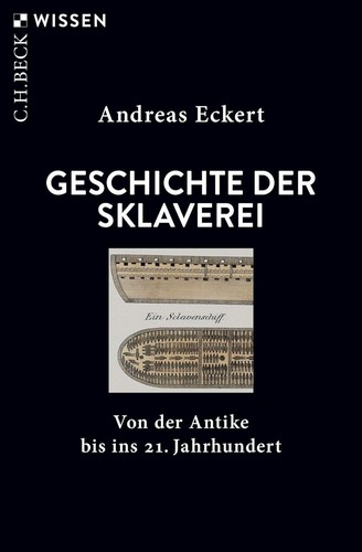 Andreas Eckert: Geschichte der Skalverei: Von der Antike bis ins 21. Jahrhundert (2021, C.H.Beck)