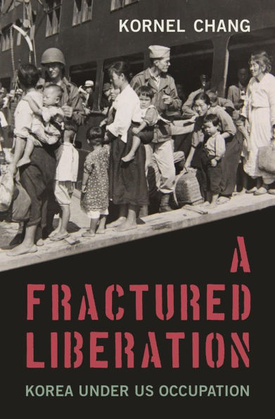 Kornel Chang: A Fractured Liberation (2025, Harvard University Press)