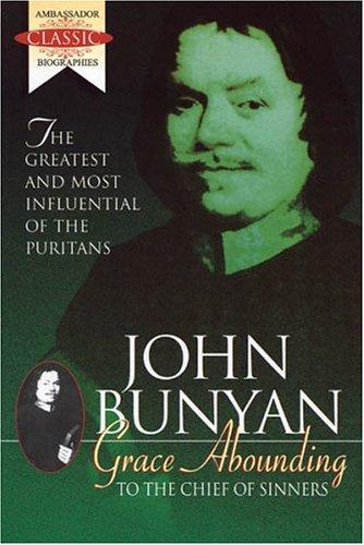 John Bunyan: Grace Abounding to the Chief of Sinners (Paperback, 1998, Emerald House Group Inc)