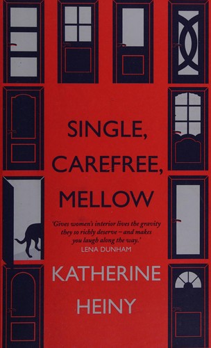 Katherine Heiny: Single, carefree, mellow (2015, Fourth Estate)