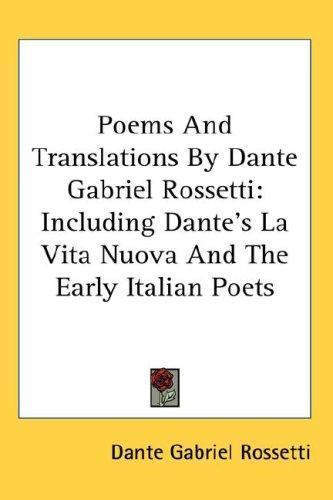 Dante Gabriel Rossetti: Poems And Translations By Dante Gabriel Rossetti (2007)