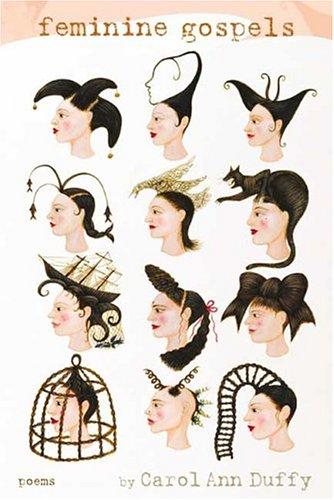 Carol Ann Duffy: Feminine Gospels (Paperback, 2005, Faber & Faber)