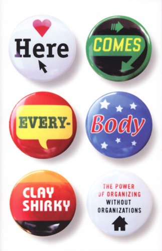 Clay Shirky: Here comes everybody (2008, Allen Lane)