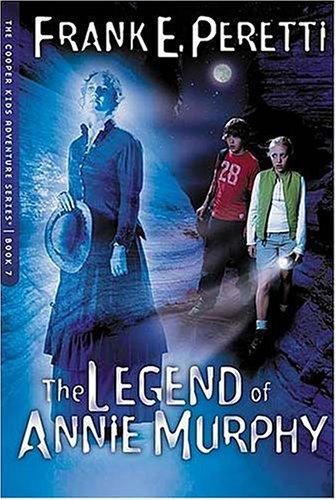 Frank E. Peretti: The Legend Of Annie Murphy (Paperback, 2005, Thomas Nelson)