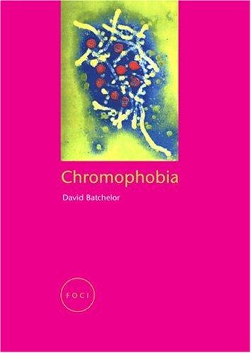 David Batchelor: Chromophobia (FOCI) (2000, Reaktion Books)