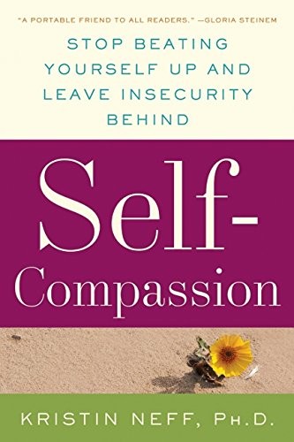 Kristin Neff: Self-Compassion (2011, William Morrow)