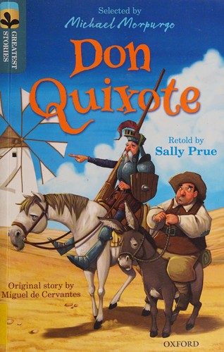Michael Morpurgo, Miguel de Cervantes Saavedra, Sally Prue, Andy Elkerton, Kimberley Reynolds: Don Quixote (2016, Oxford University Press)