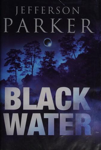 T. Jefferson Parker: Black water (2003, HarperCollins)