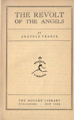 Anatole France: The revolt of the angels (1914, John Lane Company, John Lane; [etc., etc.])