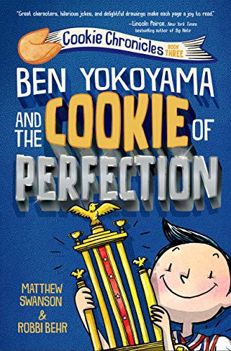 Matthew Swanson, Robbi Behr: Ben Yokoyama and the Cookie of Perfection (Hardcover, Knopf Books for Young Readers)