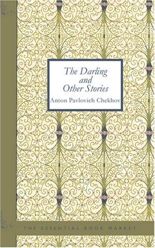 Anton Chekhov: The Darling and Other Stories (Paperback, 2007, BiblioBazaar)