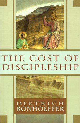Dietrich Bonhoeffer: The Cost of Discipleship (1995, Touchstone)