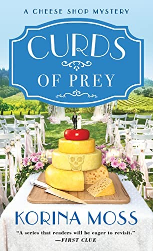 Korina Moss: Curds of Prey (2023, St. Martin's Press, St. Martin's Paperbacks)
