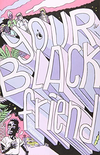 Ben Passmore: Your Black Friend (2016, Silver Sprocket)