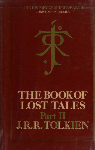 J. R. R. Tolkien, Christopher Tolkien: The Book of Lost Tales, Part One (The History of Middle-Earth, Vol. 1) (Hardcover, 1984, HarperCollins Publishers Ltd)