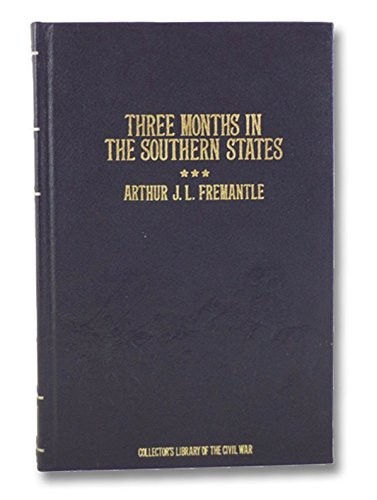Fremantle, Arthur James Lyon Sir: Three months in the Southern States (1984, Time-Life Books)